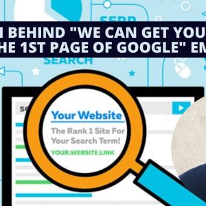 The Truth Behind “We Can Get Your Website on the 1st Page of Google” Emails