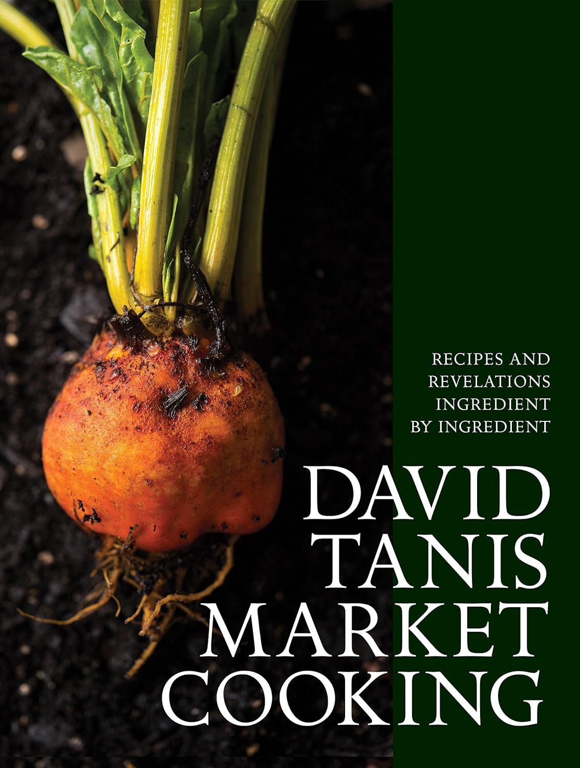 David Tanis Market Cooking: Recipes and Revelations, Ingredient by Ingredient 2 David Tanis Market Cooking: Recipes and Revelations, Ingredient by Ingredient - Image 2