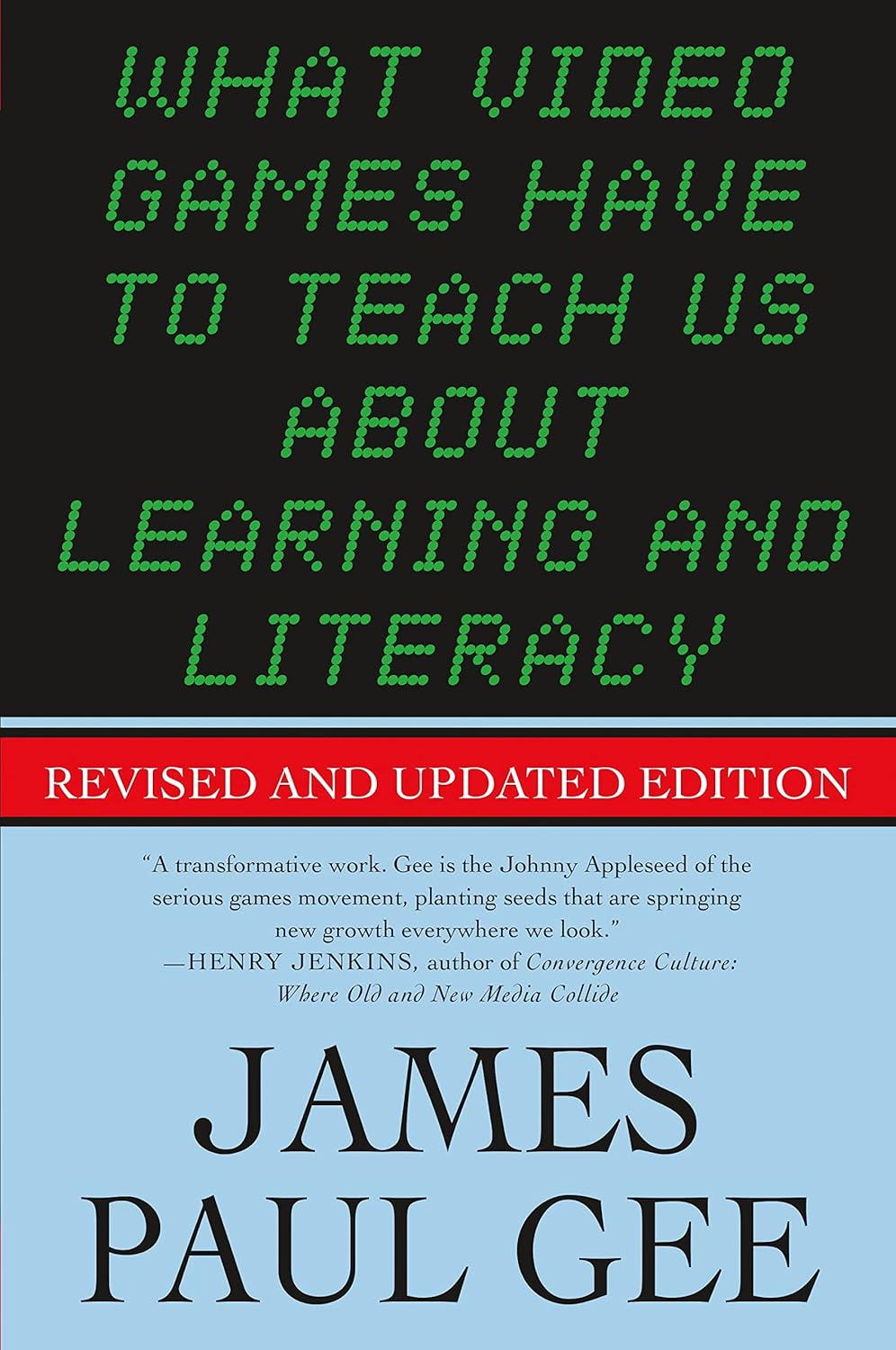 What Video Games Have to Teach Us About Learning and Literacy. Second Edition: Revised and Updated Edition 2 What Video Games Have to Teach Us About Learning and Literacy. Second Edition: Revised and Updated Edition - Image 2