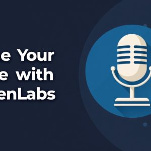 Easy Voice Cloning with ElevenLabs Technology