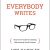 Everybody Writes: Your Go-To Guide for Creating Ridiculously Good Content