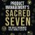 Product Management’s Sacred Seven: The Skills Required to Crush Product Manager Interviews and be a World-Class PM (Fast Forward Your Product Career: The Two Books Required to Land Any PM Job)