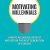 Motivating Millennials: How to Recognize, Recruit and Retain The Next Generation of Leaders