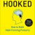 Hooked: How to Build Habit-Forming Products