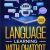 Language Learning with ChatGPT: A Step-By-Step Guide to Fun and Effective Language Learning with Chat GPT