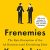 Frenemies: The Epic Disruption of the Ad Business (and Everything Else)