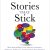 Stories That Stick: How Storytelling Can Captivate Customers, Influence Audiences, and Transform Your Business