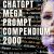ChatGPT Mega Prompt Compendium 2000: Over 2000 Ready-to-Use ChatGPT Prompts to Help You Both in Your Personal and Professional Life