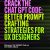 Crack the Chat GPT Code: Better Prompt Crafting Strategies for UX Designers: Discover the secret that no one talks about.
