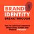 Brand Identity Breakthrough: How to Craft Your Company’s Unique Story to Make Your Products Irresistible