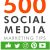 500 Social Media Marketing Tips: Essential Advice, Hints and Strategy for Business: Facebook, Twitter, Instagram, Pinterest, LinkedIn, YouTube, Snapchat, and More!