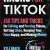 Hacks for TikTok: 150 Tips and Tricks for Editing and Posting Videos, Getting Likes, Keeping Your Fans Happy, and Making Money
