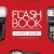 The Flash Book: How to fall hopelessly in love with your flash, and finally start taking the type of images you bought it for in the first place (The Photography Book, 6)