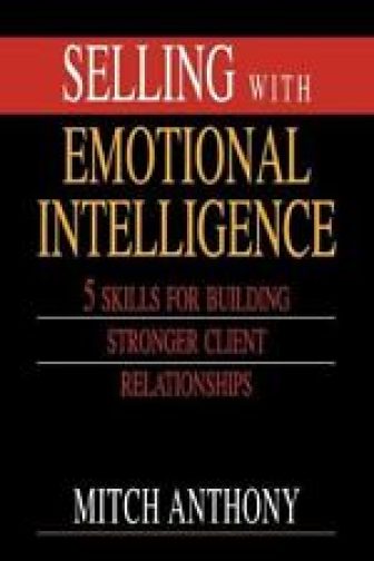 Selling with Emotional Intelligence by Mitch Anthony